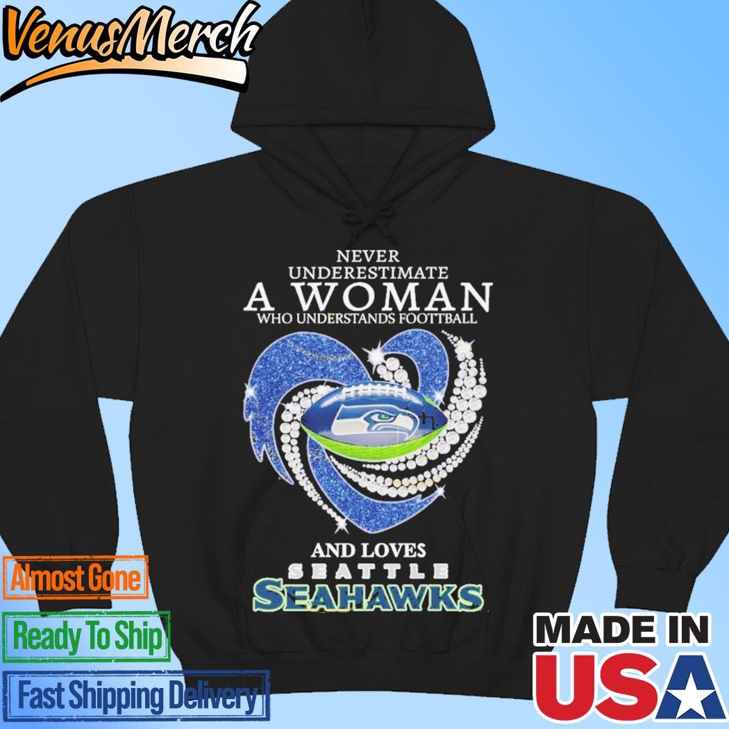 Official Seattle Seahawks – Never Underestimate A Woman Who Understands Football And Loves Seattle Seahawks Unisex T-shirts Hoodie